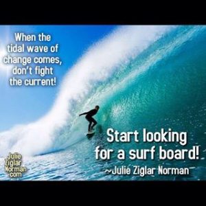 When the Tidal Wave of Change come...