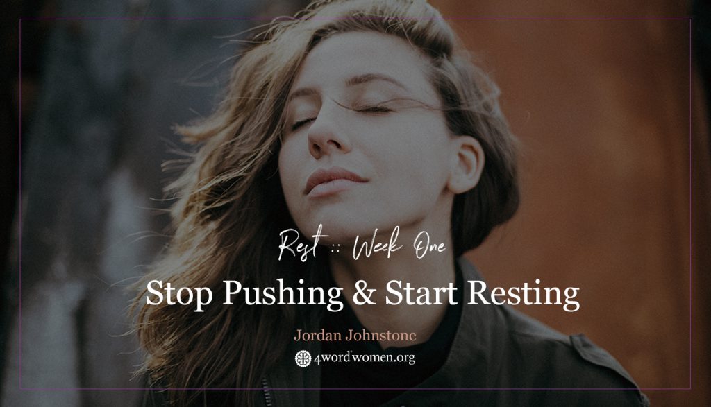 stop pushing start resting