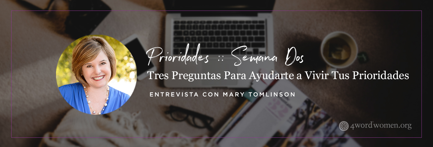 Tres Preguntas Para Ayudarte a Vivir Tus Prioridades