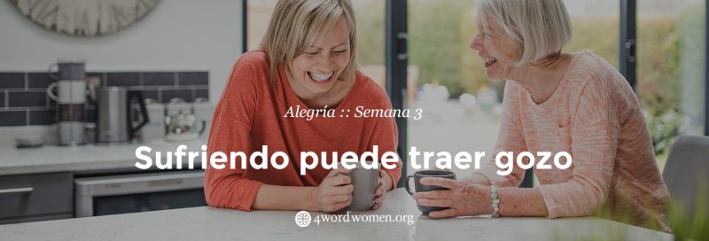 Sufriendo puede traer gozo