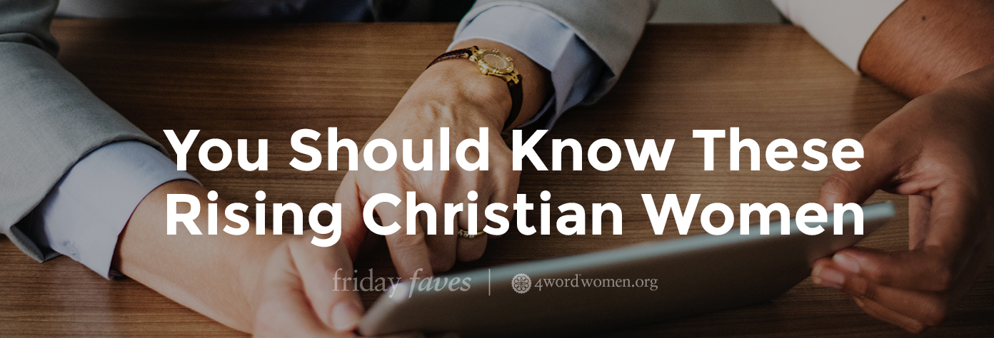 you should know these christian women