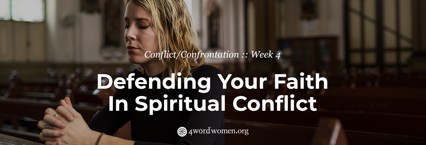 Defending Your Faith In Spiritual Conflict