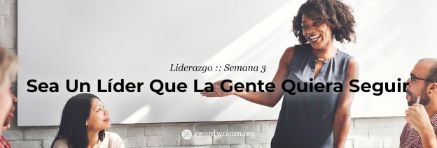 Sea un líder que la gente quiera seguir