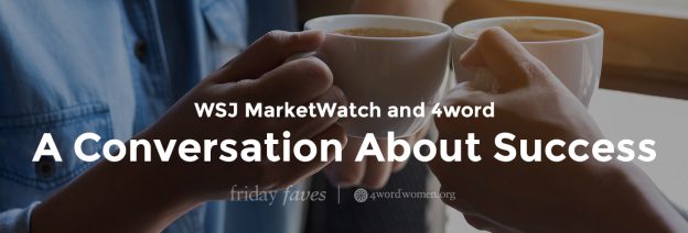 wsj marketwatch and 4word a conversation about success