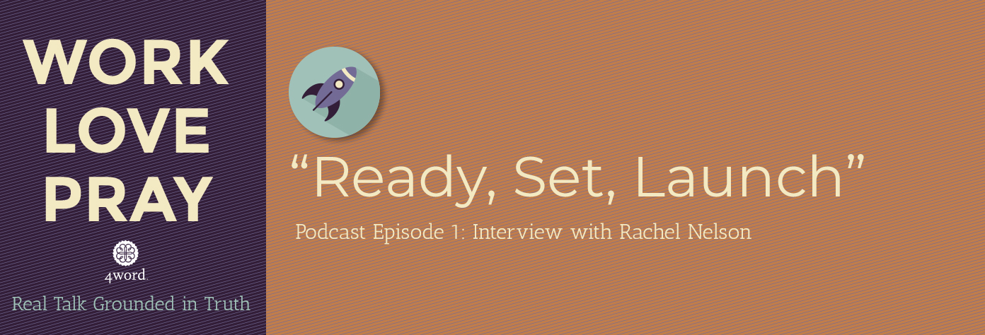 4word podcast Work Love Pray