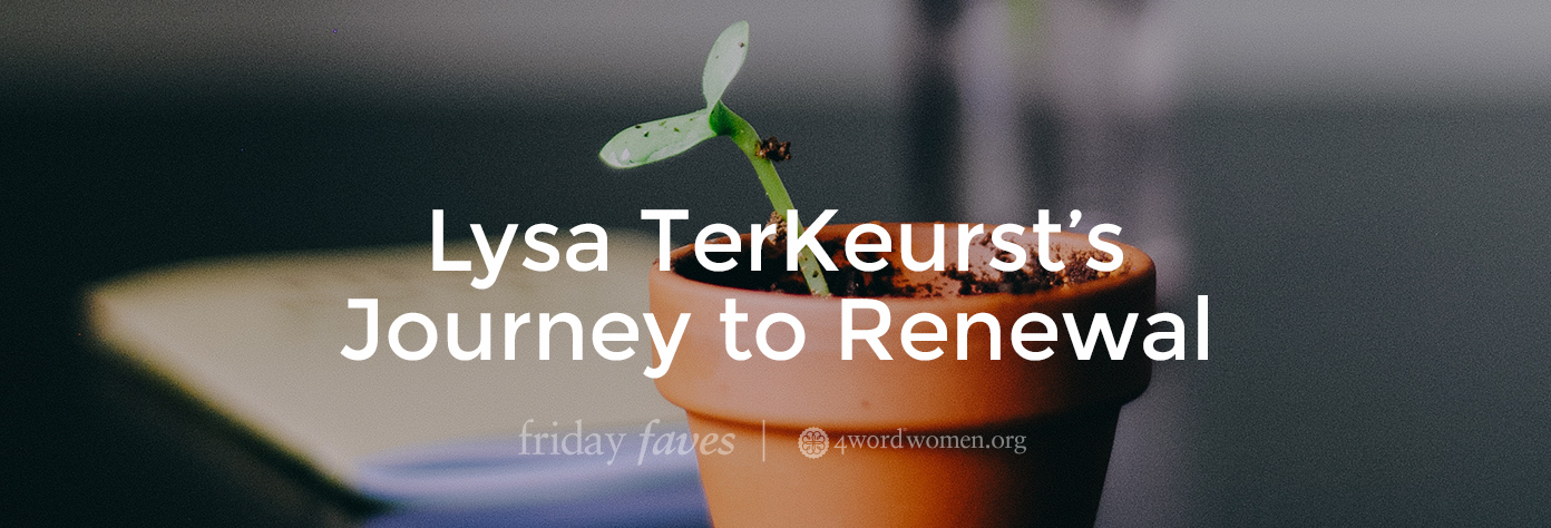 lysa terkeurst journey to renewal