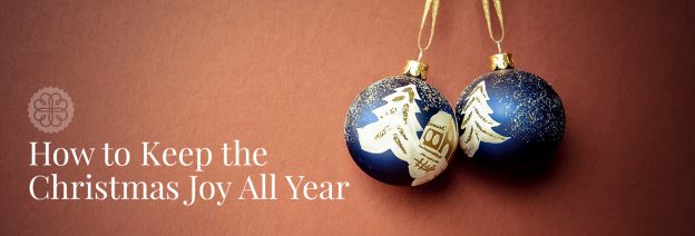 How to Keep the Christmas Joy All Year