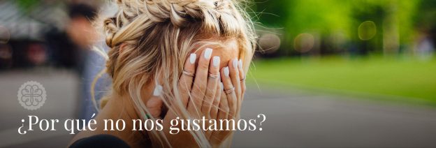 ¿Por qué no nos gustamos?