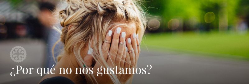 ¿Por qué no nos gustamos?