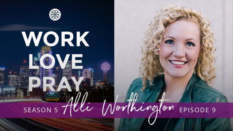 Alli Worthington on Work, Love, Pray talking about imposter syndrome and anxiety